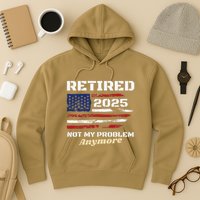 Retired 2025 Not My Problem Anymore American Flag Retirement Hoodie