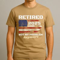 Retired 2025 Not My Problem Anymore American Flag Retirement T-Shirt