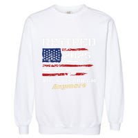 Retired 2025 Not My Problem Anymore American Flag Retirement Garment-Dyed Sweatshirt
