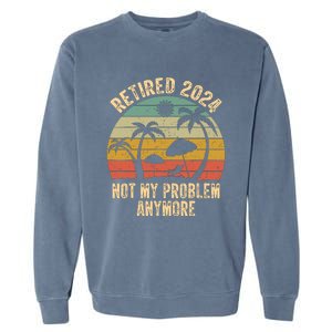 Retired 2024 Not My Problem Anymore Teacher Retirement Gifts Garment-Dyed Sweatshirt