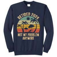 Retired 2024 Not My Problem Anymore Teacher Retirement Gifts Sweatshirt