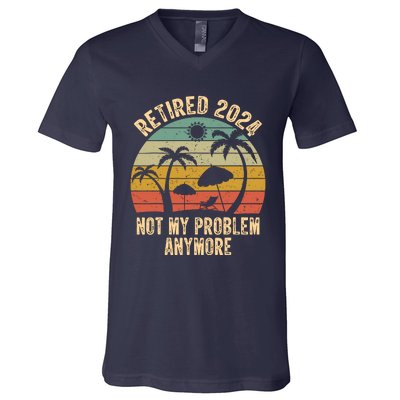 Retired 2024 Not My Problem Anymore Teacher Retirement Gifts V-Neck T-Shirt