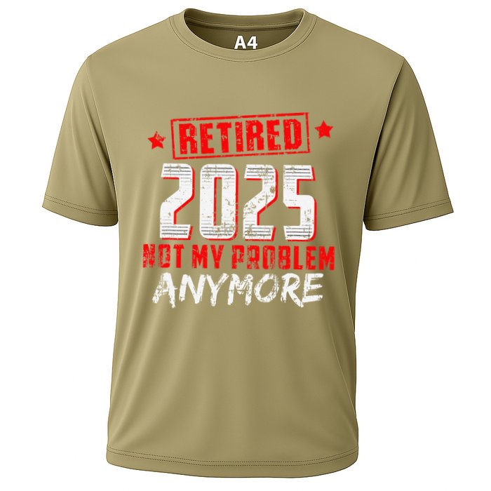Retired 2025 Not My Problem Anymore Cooling Performance Crew T-Shirt