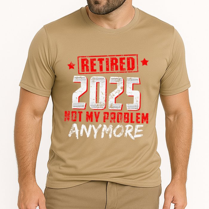 Retired 2025 Not My Problem Anymore Cooling Performance Crew T-Shirt