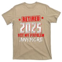 Retired 2025 Not My Problem Anymore T-Shirt