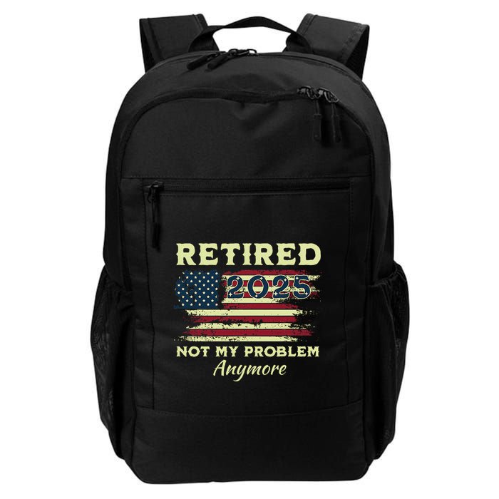 Retired 2025 Not My Problem Anymore Retirement American Flag Backpack