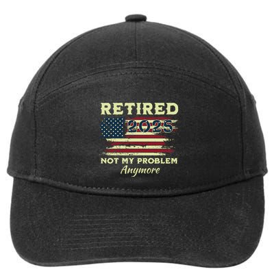 Retired 2025 Not My Problem Anymore Retirement American Flag 7-Panel Snapback Hat