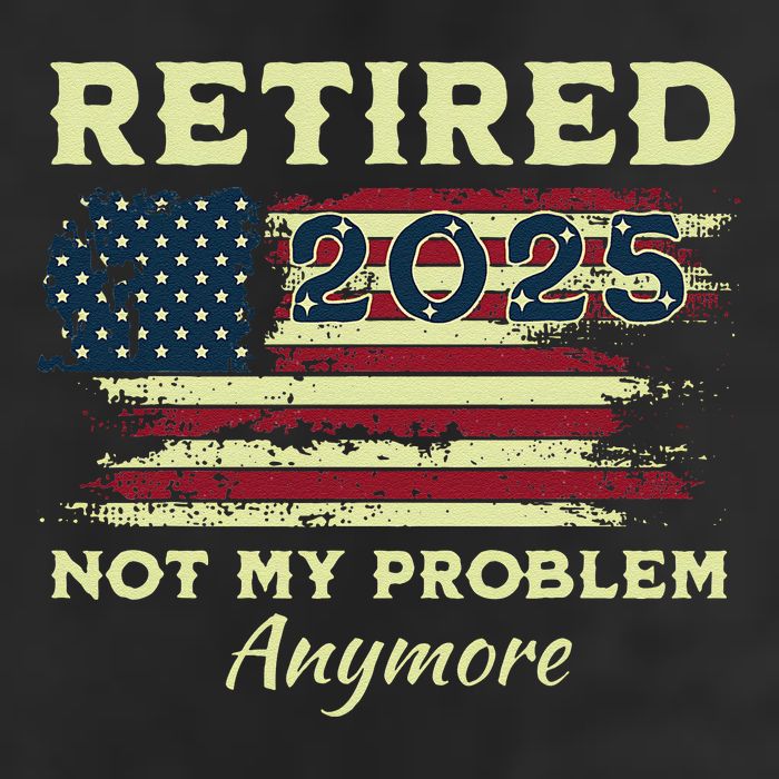 Retired 2025 Not My Problem Anymore Retirement American Flag Beanie