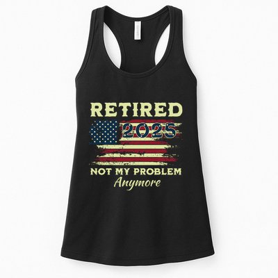 Retired 2025 Not My Problem Anymore Retirement American Flag Womens Tank Top