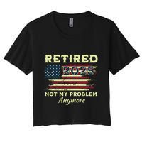 Retired 2025 Not My Problem Anymore Retirement American Flag Crop Top