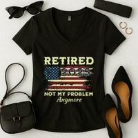Retired 2025 Not My Problem Anymore Retirement American Flag Women's V-Neck T-Shirt