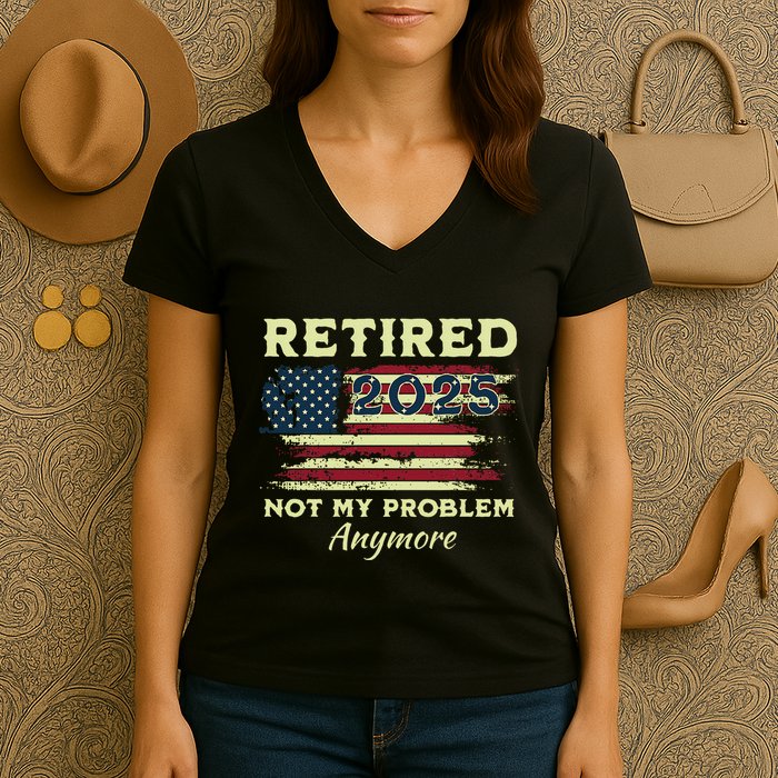 Retired 2025 Not My Problem Anymore Retirement American Flag Women's V-Neck T-Shirt