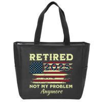 Retired 2025 Not My Problem Anymore Retirement American Flag Zip Tote Bag
