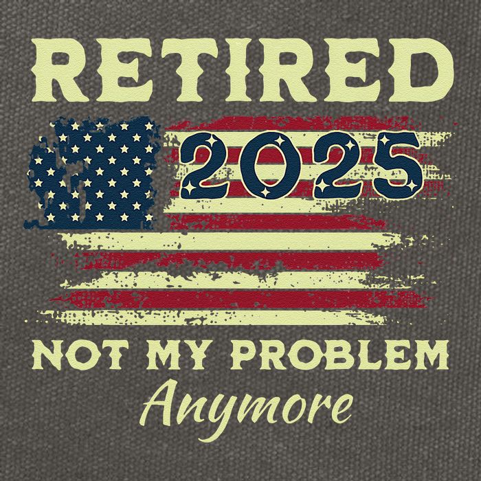 Retired 2025 Not My Problem Anymore Retirement American Flag Cotton Canvas Backpack