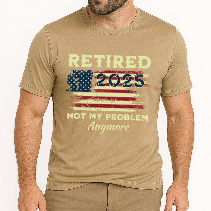 Retired 2025 Not My Problem Anymore Retirement American Flag Performance Shirt