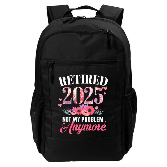 Retired 2025 Not My Problem Anymore Floral Retiret Meaningful Gift Backpack