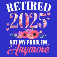 Retired 2025 Not My Problem Anymore Floral Retiret Meaningful Gift Apron