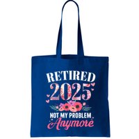 Retired 2025 Not My Problem Anymore Floral Retiret Meaningful Gift Bag