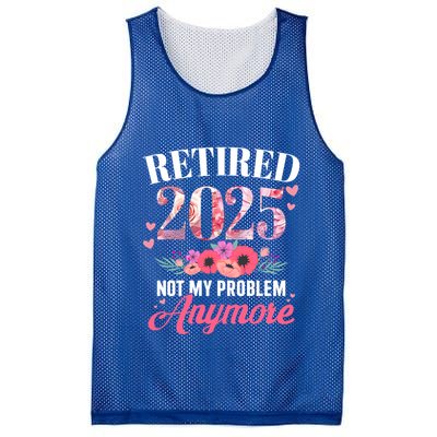 Retired 2025 Not My Problem Anymore Floral Retiret Meaningful Gift Mesh Reversible Basketball Jersey Tank