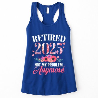 Retired 2025 Not My Problem Anymore Floral Retiret Meaningful Gift Womens Tank Top