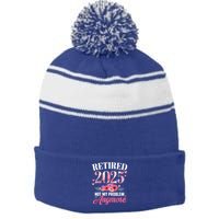 Retired 2025 Not My Problem Anymore Floral Retiret Meaningful Gift Stripe Pom Pom Beanie