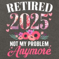 Retired 2025 Not My Problem Anymore Floral Retiret Meaningful Gift Cotton Canvas Backpack