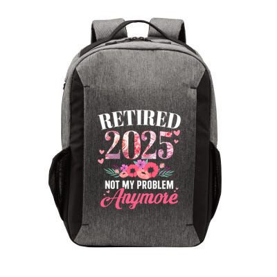 Retired 2025 Not My Problem Anymore Floral Retiret Meaningful Gift Vector Backpack