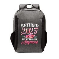 Retired 2025 Not My Problem Anymore Floral Retiret Meaningful Gift Vector Backpack