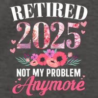 Retired 2025 Not My Problem Anymore Floral Retiret Meaningful Gift Vector Backpack
