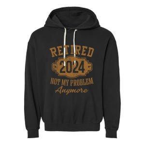 Retired 2024 Not My Problem Anymore Garment-Dyed Fleece Hoodie