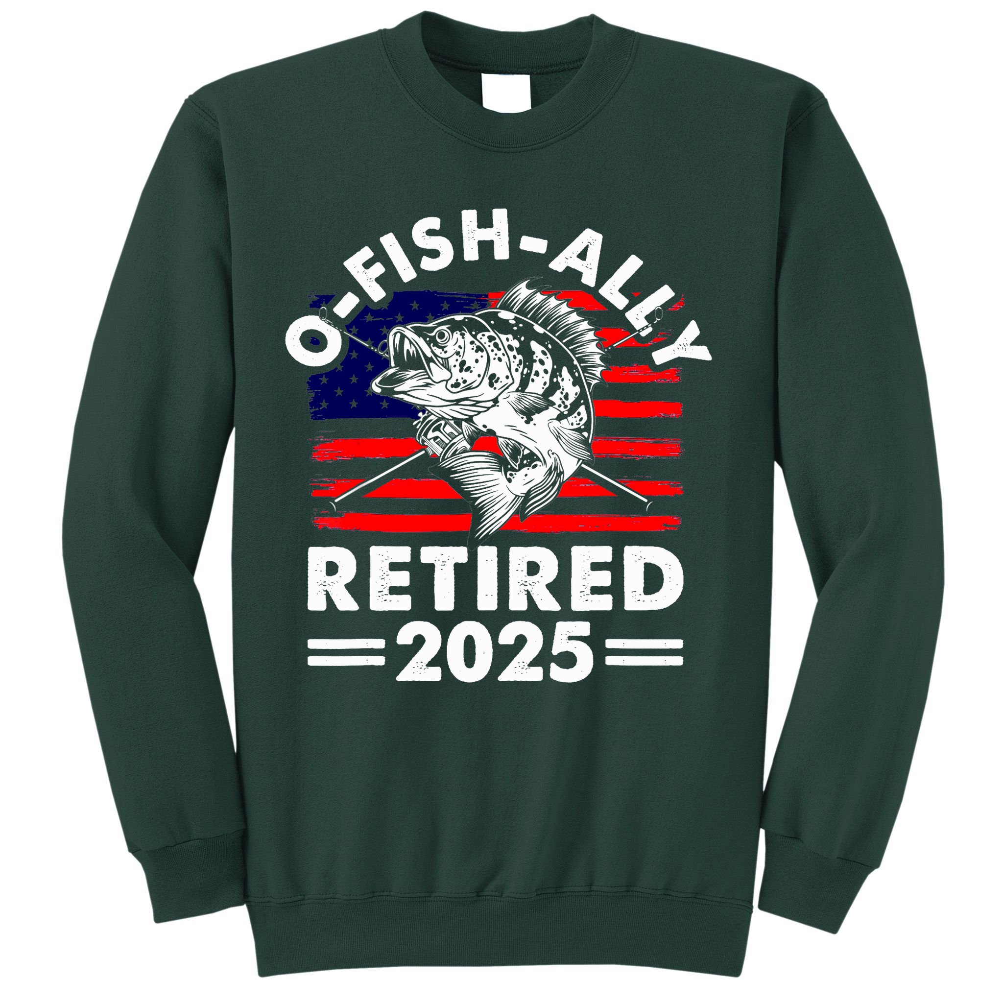 Retirement 2025 O Fish Ally Retired 2025 Fishing Sweatshirt
