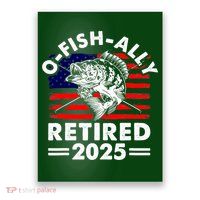 Retirement 2025 O Fish Ally Retired 2025 Fishing Poster