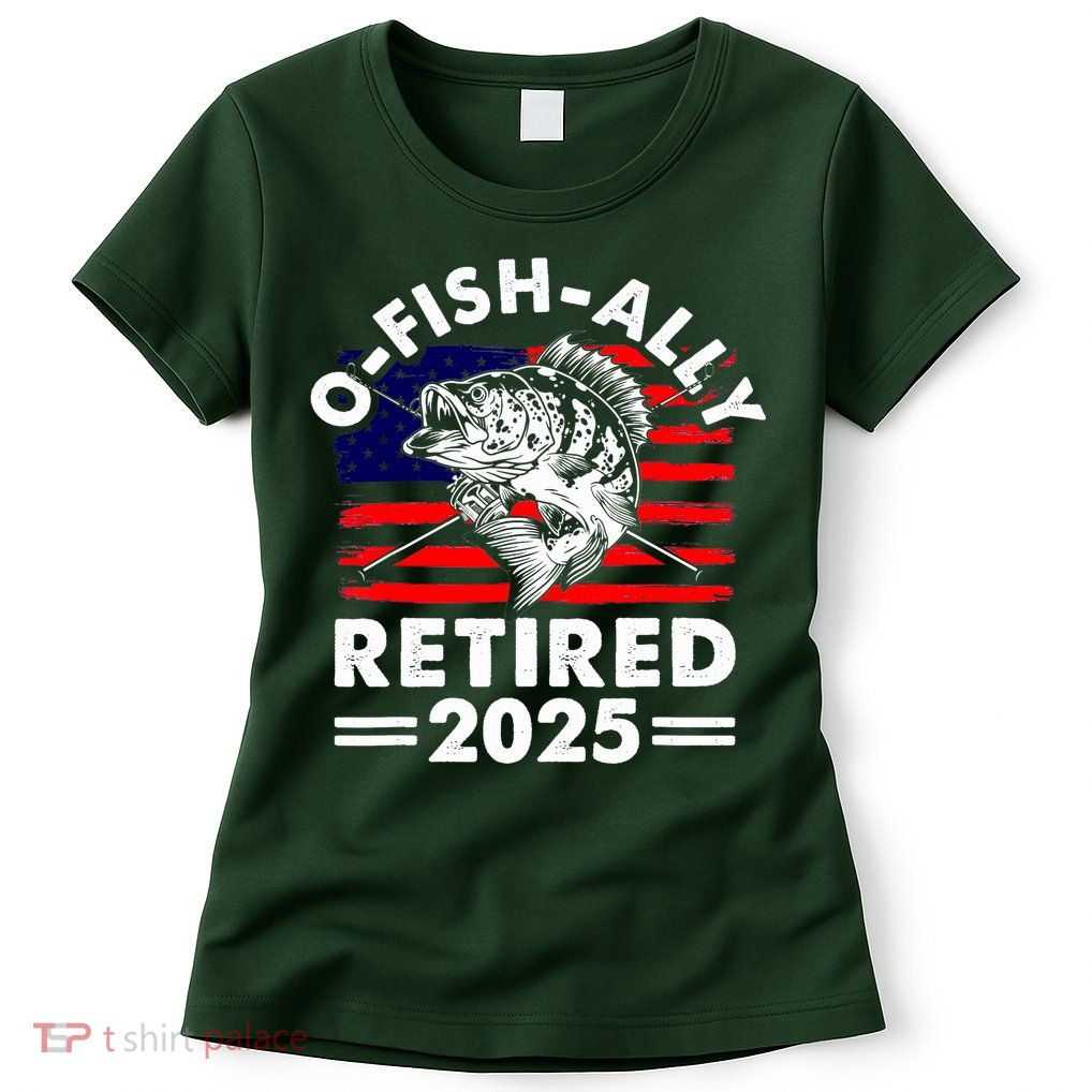 Retirement 2025 O Fish Ally Retired 2025 Fishing Womens T-Shirt