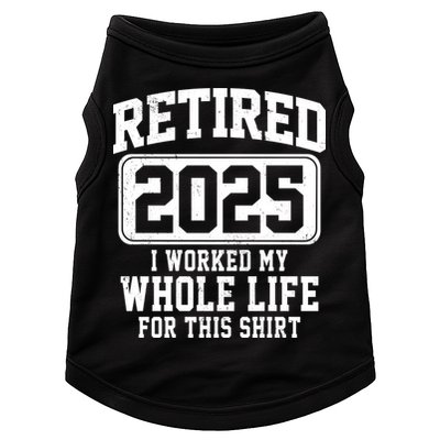 Retired 2025 Retirement I Worked My Whole Life Doggie Tank