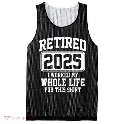 Retired 2025 Retirement I Worked My Whole Life Mesh Reversible Basketball Jersey Tank