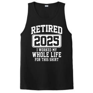 Retired 2025 Retirement I Worked My Whole Life PosiCharge Competitor Tank