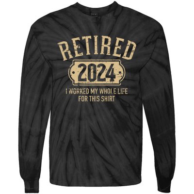 Retired 2024 retirement worked whole life for this Tie-Dye Long Sleeve Shirt