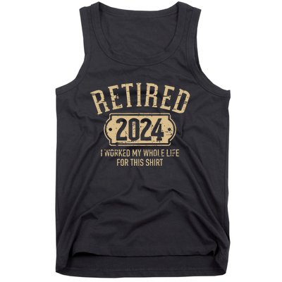 Retired 2024 retirement worked whole life for this Tank Top