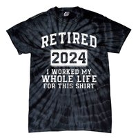 Retired 2024 Retirement Humor Tie-Dye T-Shirt