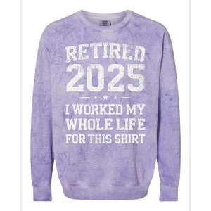 Retired 2025 Retirement Humor Colorblast Crewneck Sweatshirt