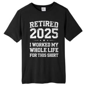 Retired 2025 Retirement Humor Tall Fusion ChromaSoft Performance T-Shirt