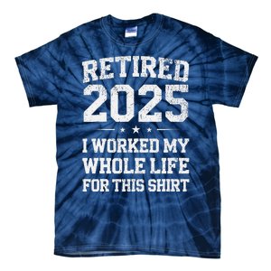 Retired 2025 Retirement Humor Tie-Dye T-Shirt