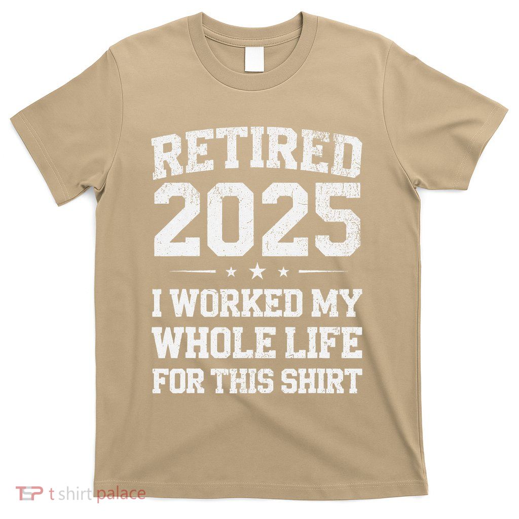 Retired 2025 Retirement Humor T-Shirt