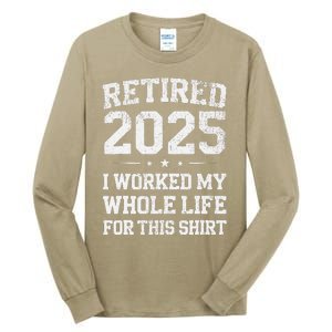 Retired 2025 Retirement Humor Tall Long Sleeve T-Shirt