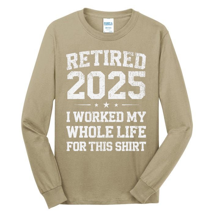 Retired 2025 Retirement Humor Tall Long Sleeve T-Shirt