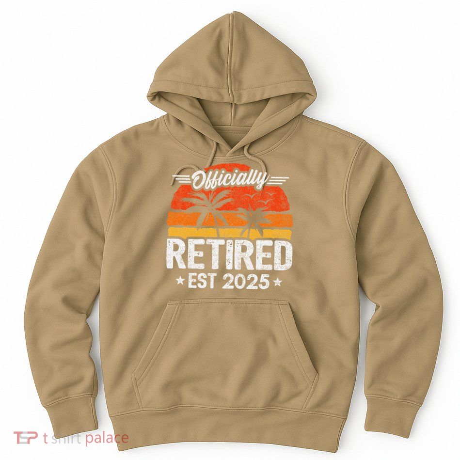 Retired 2025 - Retirement Party - 2025 Retirement Hoodie