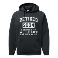 Retired 2024 Retirement Humor Performance Fleece Hoodie