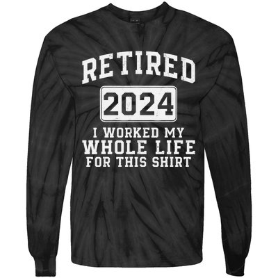 Retired 2024 Retirement Humor Tie-Dye Long Sleeve Shirt