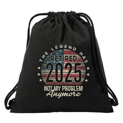 Retirement 2025 Retired Not My Problem Anymore American Flag Drawstring Bag