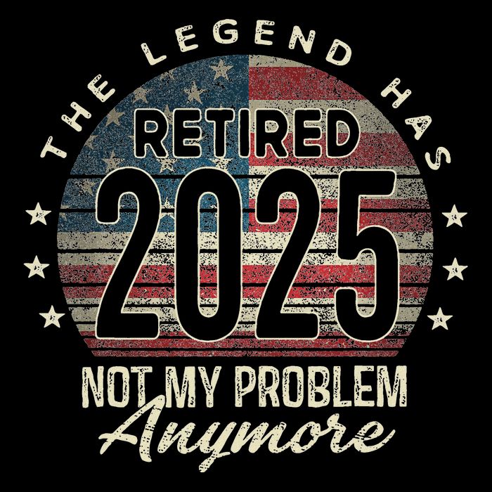 Retirement 2025 Retired Not My Problem Anymore American Flag Flat Bill Trucker Hat